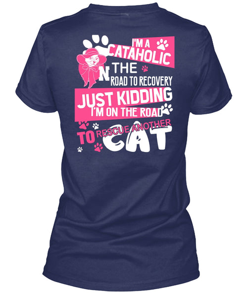I'm A Cataholic In The Road T Shirt, My Favorite T Shirt