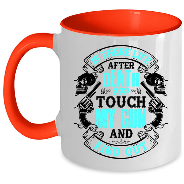 Funny Gift For Gun Owner Coffee Mug, Don't Touch My Gun Accent Mug