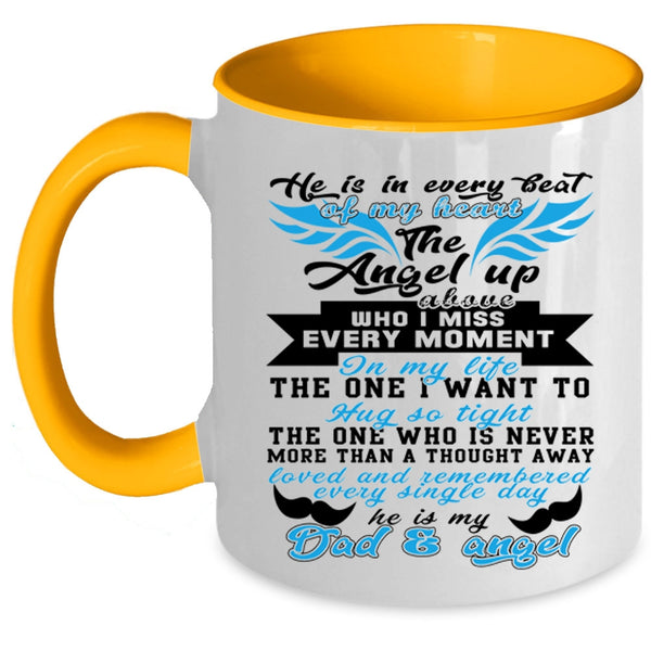 He Is My Dad And Angel Coffee Mug, He Is In Every Beat Of My Heart Accent Mug