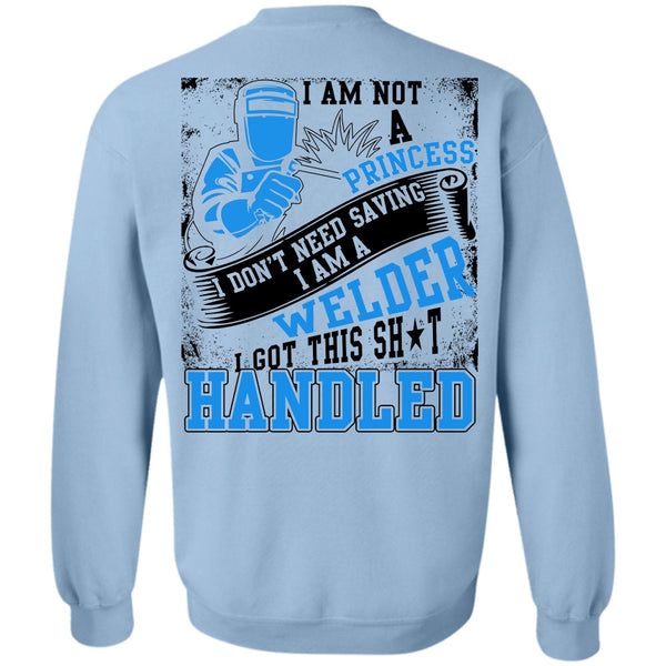 I Am Not A Princess T Shirt, I Am A Welder Sweatshirt