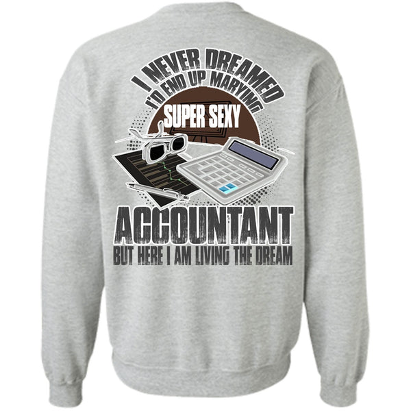 I Love Accountant T Shirt, I'd End Up Marrying Accountant Sweatshirt