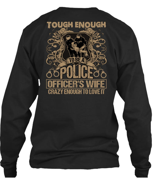 Police Officer's Wife T Shirt, Crazy Enough To Love It T Shirt