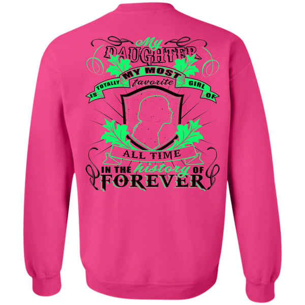 Being A Daughter T Shirt, My Daughter Is Totally My Most Girl Of Favorite Sweatshirt