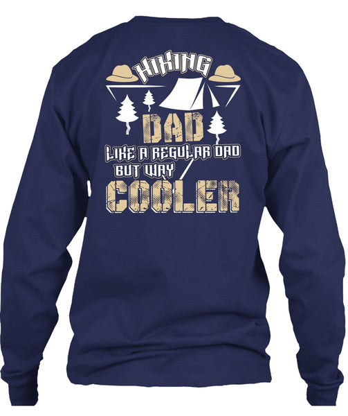 Hiking Dad Like A Regular Dad T Shirt, Being A Hiker T Shirt