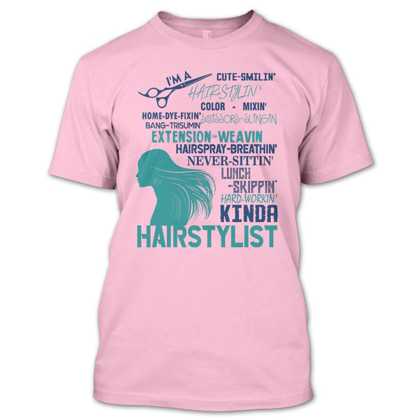 I'm A Hair Stylist T Shirt, Coolest Hair Stylist T Shirt