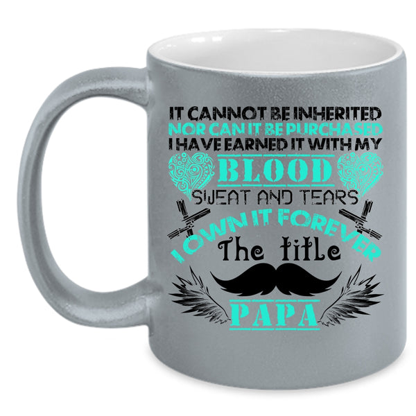 Awesome Papa Coffee Mug, I Own It Forever The Title Papa Accent Mug