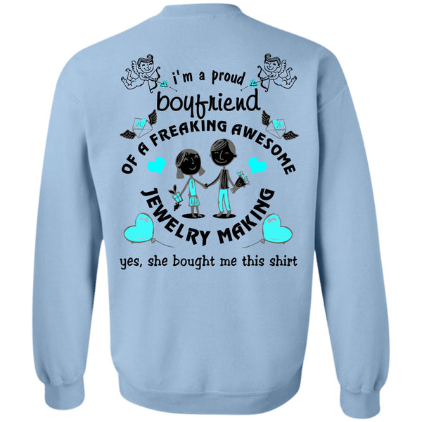 Being A Jewelry Making T Shirt, I'm A Proud Boyfriend Of A Freaking Awesome Jewelry Making Sweatshirt