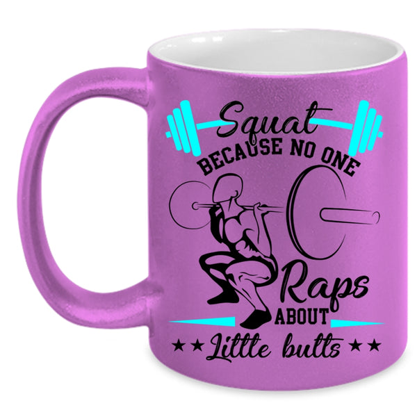 Because No One Raps About Little Butts Coffee Mug, Squat Accent Mug