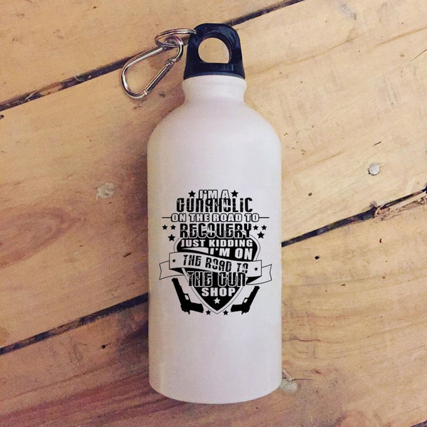 I'm A Gunaholic On The Road 20 oz Stainless Steel Bottle,Funny Gunner Outdoor Sports Water Bottle