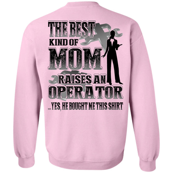 I Love Operator T Shirt, The Best Kind Of Mom Sweatshirt