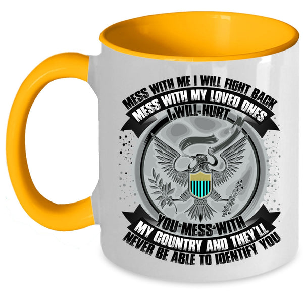 Don't Mess With My Country Coffee Mug, Don't Mess With My Loved Ones Accent Mug