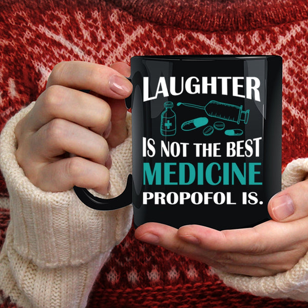 Laughter Is Not The Best Medicine Coffee Mug, Funny Coffee Cup