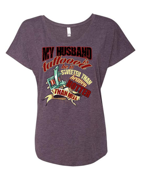 My Husband Is Tattooed T Shirt, He Is Sweeter T Shirt, Cool Shirt (Ladies' Triblend Dolman Sleeve)