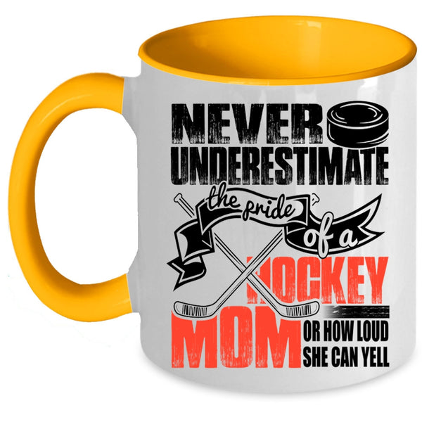 How Loud She Can Yell Coffee Mug, The Pride Of A Hockey Mom Accent Mug