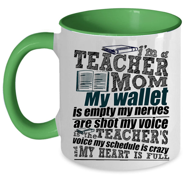 My Heart Is Full Coffee Mug, I'm A Teacher Mom Accent Mug