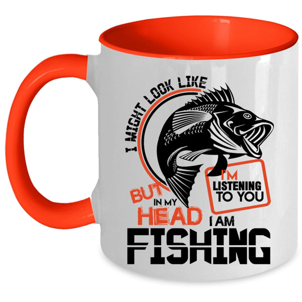 I Love Fishing Coffee Mug, In My Head I Am Fishing Accent Mug