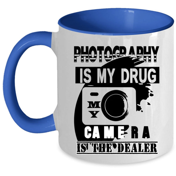 My Camera Is The Dealer Coffee Mug, I Love Photography Accent Mug