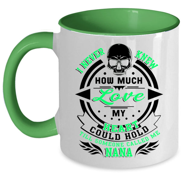 Someone Called Me Nana Coffee Mug, I Never Knew How Much Love My Heart Accent Mug
