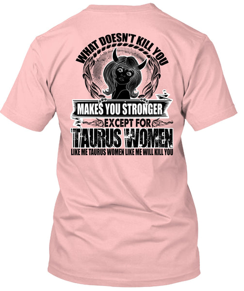 Except For Taurus Women T Shirt, I Love Taurus T Shirt