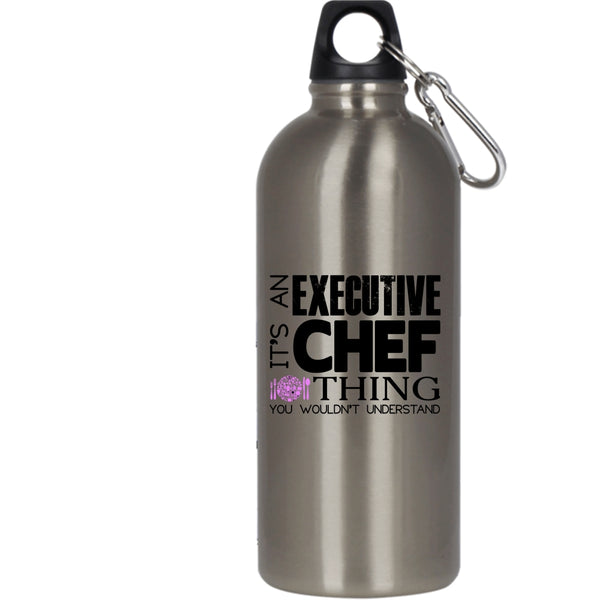It's An Executive Chef Thing 20 oz Stainless Steel Bottle,I Love Chef Outdoor Sports Water Bottle
