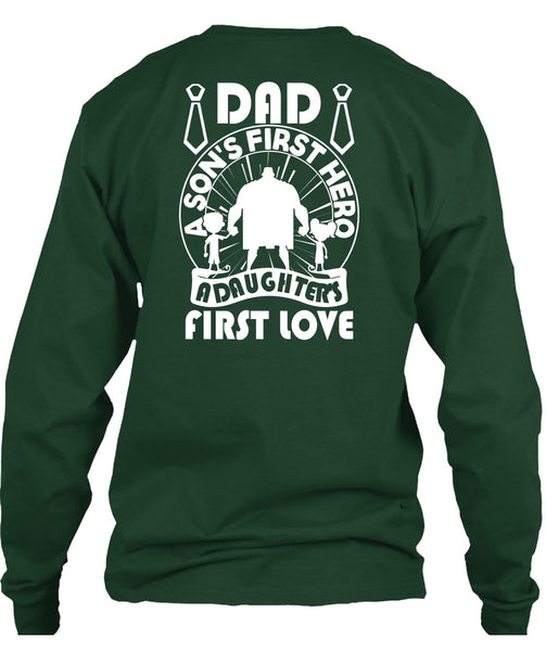 Dad A Son's First T Shirt, A Daughter's First Love T Shirt