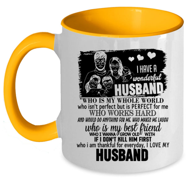 I Love My Husband Coffee Mug, I Have A Wonderful Husband Accent Mug