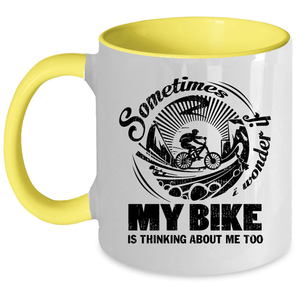 My Bike Is Thinking About Me Too Coffee Mug, Sometimes I Wonder Accent Mug