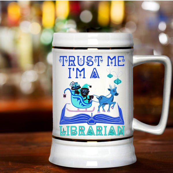 Christmas Gift For Librarian Beer Stein 22oz, I'm A Librarian Beer Mug