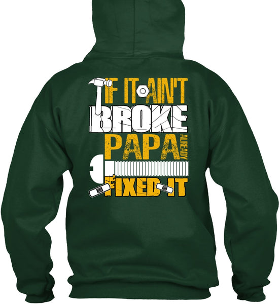 If It Ain't Broke Papa Already Fixed It T Shirt, Being A Papa T Shirt