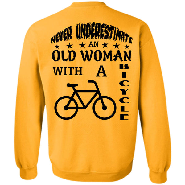 Being A Biker T Shirt, Never Underestimate An Old Woman With A Bicycle Sweatshirt