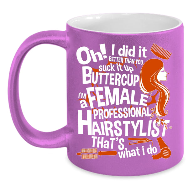 I'm A Female Professional Hairstylist Coffee Mug, Cute Hairstylist Coffee Cup