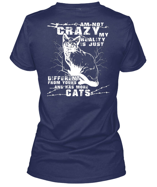 I Am Not Crazy T Shirt, Has More Cats T Shirt