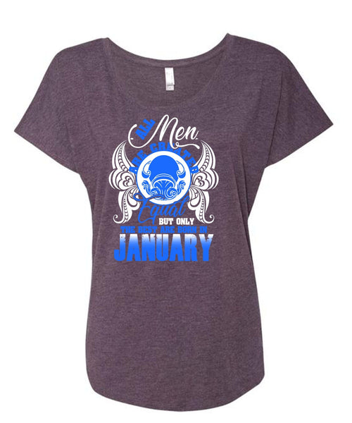The Best Are Born In January T Shirt, All Men Are Created Equal T Shirt, Cool Shirt (Ladies' Triblend Dolman Sleeve)
