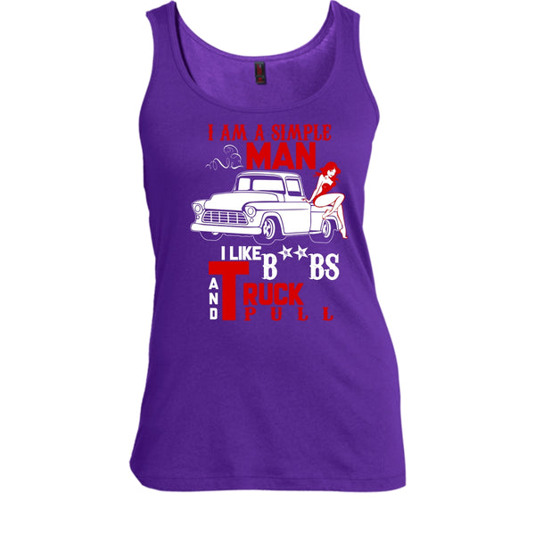 I Am A Simple Man T Shirt, I Like Truck Pull Tank Top