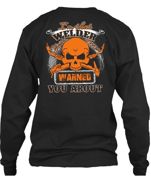 I'm That Welder Your Mom T Shirt, Being A Welder T Shirt