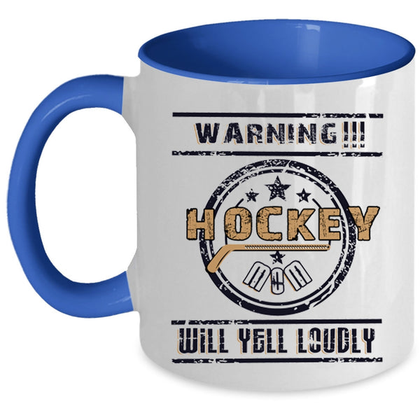 Cute Gift For Hockey Mom Coffee Mug, Hockey Mom Will Yell Loudly Accent Mug