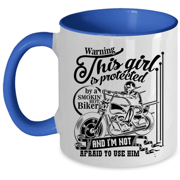 Cool Girls Coffee Mug, This Girl Is Protected By A Hot Biker Accent Mug