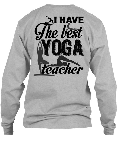 I Have The Best Yoga Teacher T Shirt, I Love Yoga T Shirt