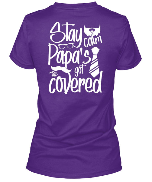 Stay Calm Papa's Got This Covered T Shirt, Being A Papa T Shirt