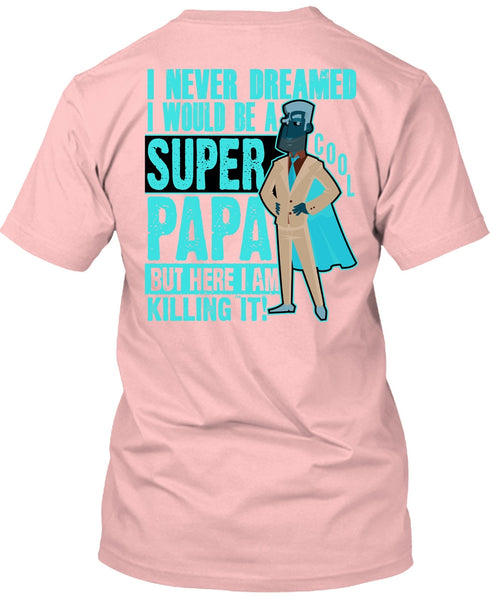 I Would Be A Cool Papa T Shirt, I Love Papa T Shirt