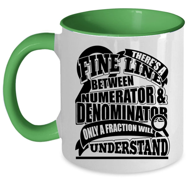 Only A Fraction Will Understand Coffee Mug, Numerator And Denominator Accent Mug