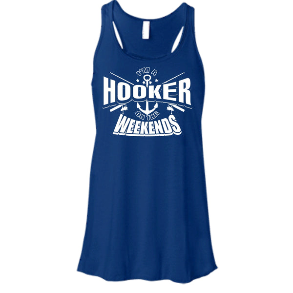 I'm A Hooker On The Weekends T Shirt, Coolest Hooker Tank Top