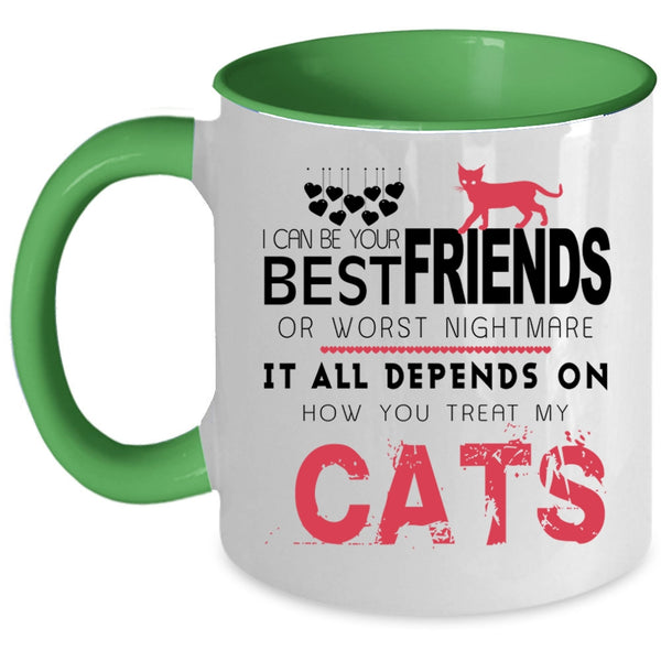 It All Depends On How You Treat My Cats Cup