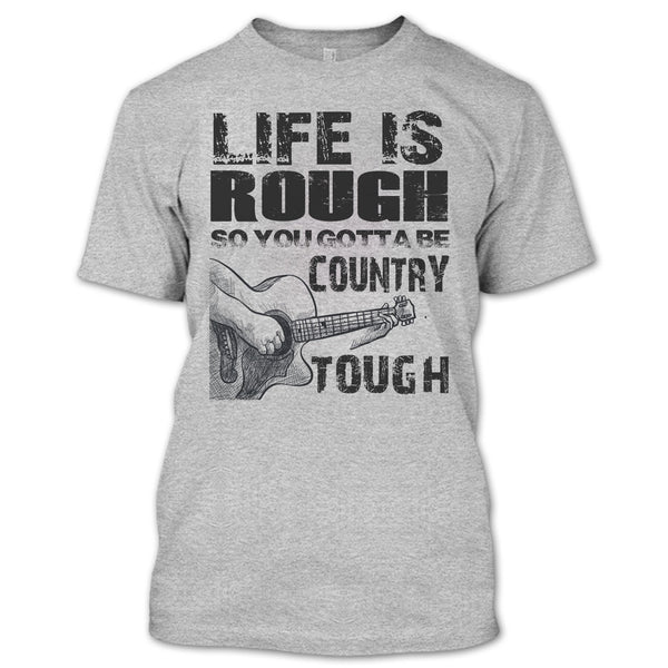Life Is Rough T Shirt, Coolest Guitar Player T Shirt