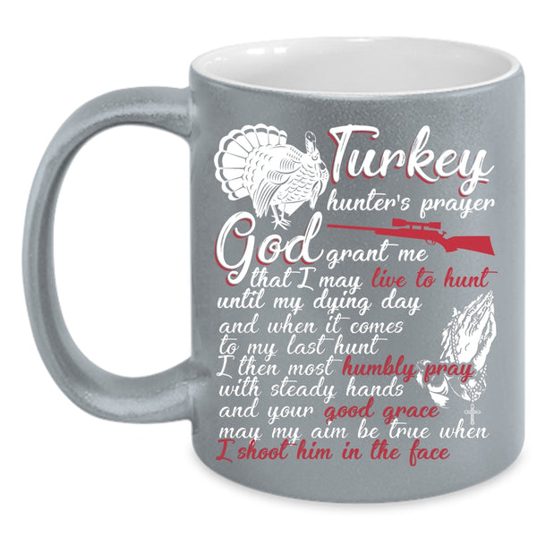 Turkey Hunter's Prayer Coffee Mug, Funny Turkey Hunter Coffee Cup