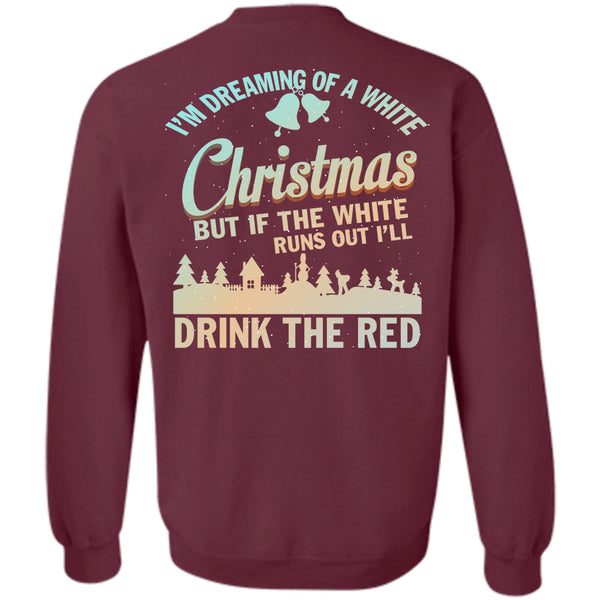Drink The Red T Shirt, I Love Christmas Sweatshirt