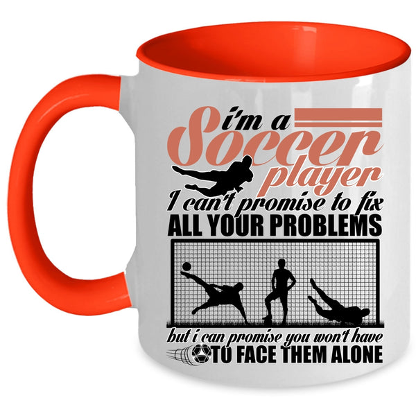 Cool Soccer Player Coffee Mug, I'm A Soccer Player Accent Mug