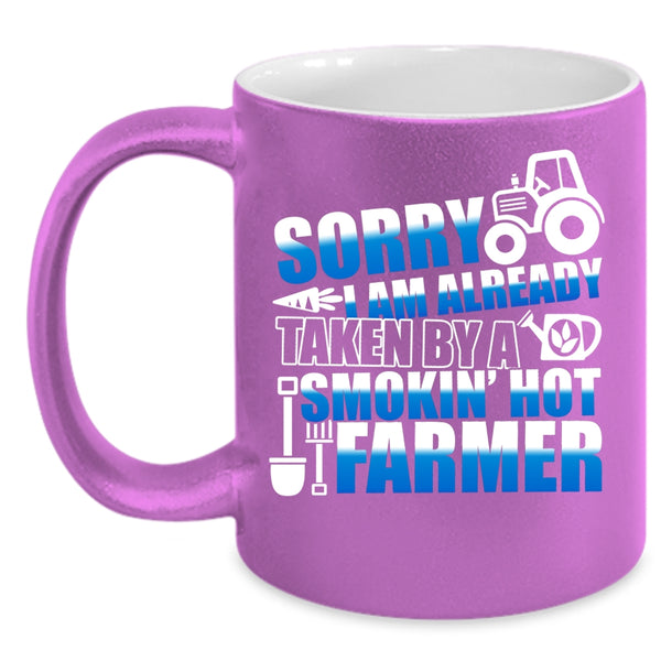 I Am Already Taken By A Hot Farmer Coffee Mug, Cute Farmer Coffee Cup