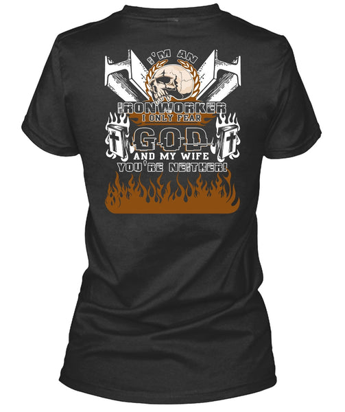 I'm An Ironworker T Shirt, God And My Wife T Shirt