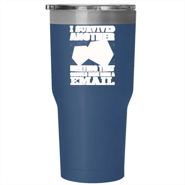 I Survived Another Meeting Tumbler 30 oz Stainless Steel, Funny Saying Travel Mug